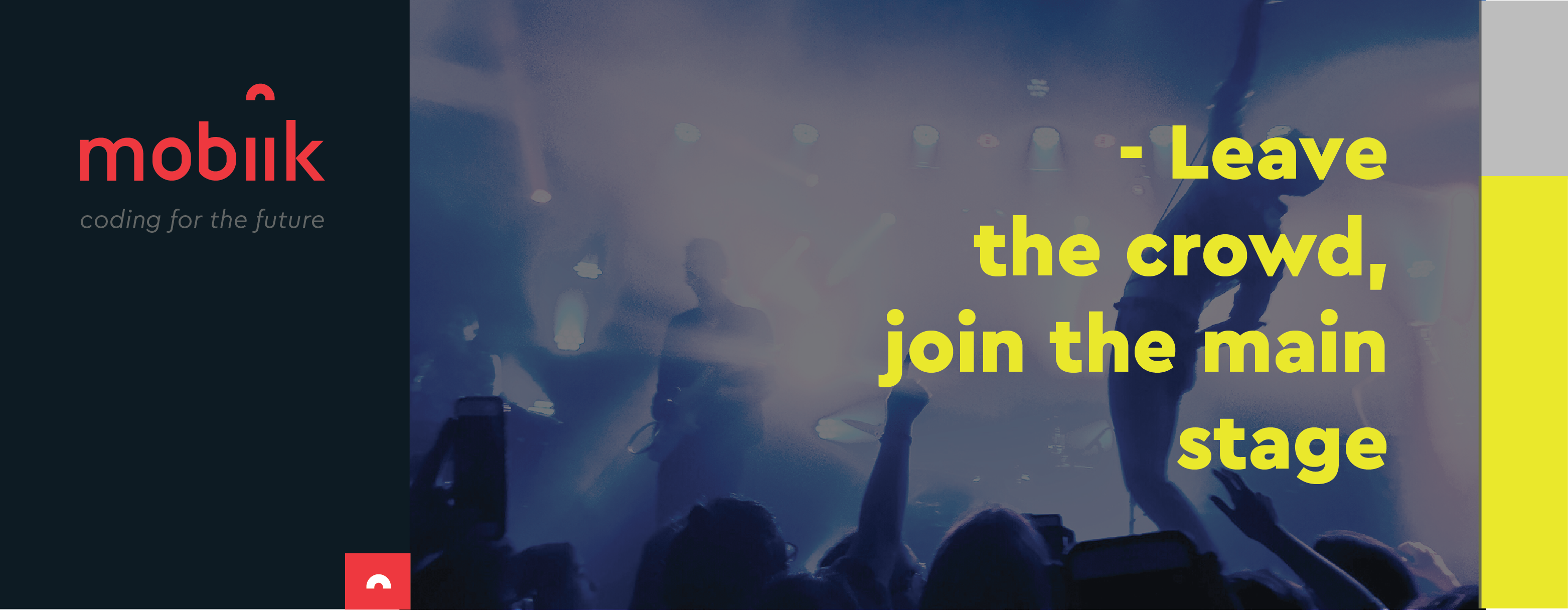 mobiik-leave the crowd, join the main stage