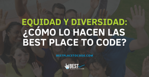 Equidad y diversidad laboral: ¿cómo lo hacen las Best Place To Code?